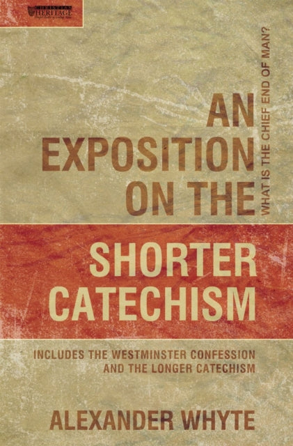 An Exposition on the Shorter Catechism: What is