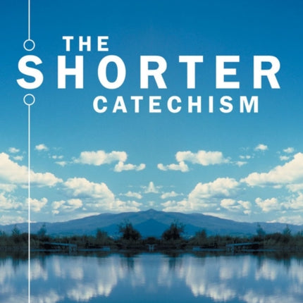 The Shorter Catechism