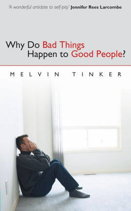 Why Do Bad Things Happen to Good People: Biblical