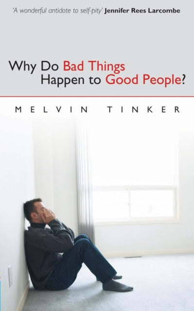 Why Do Bad Things Happen to Good People: Biblical