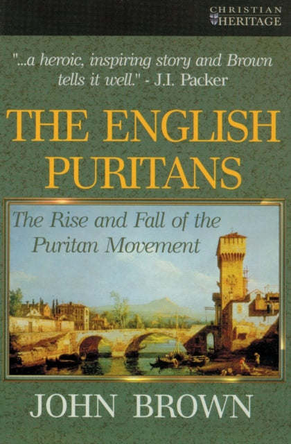 The English Puritans: The Rise and the Fall of