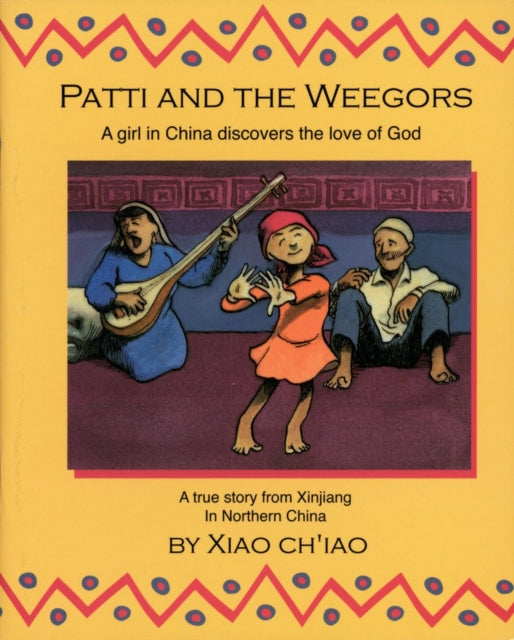 Patti And the Weegors: A girl in China discovers