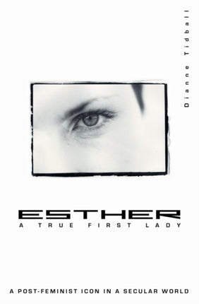 Esther, A True First Lady: A post-feminist icon