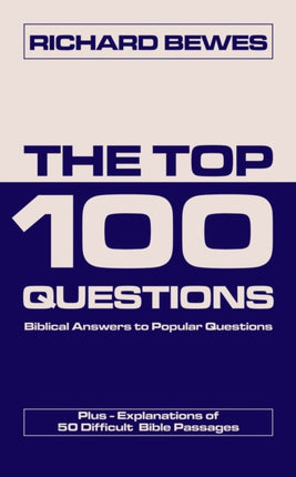 The Top 100 Questions: Biblical Answers to