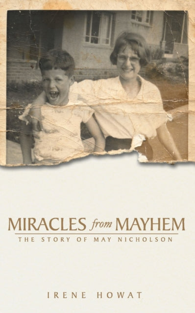 Miracles from Mayhem: The story of May Nicholson