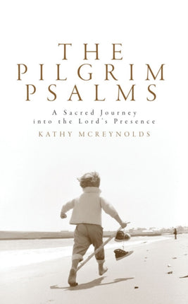 The Pilgrim Psalms: A Sacred Journey to