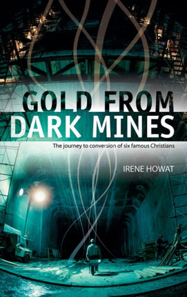 Gold From Dark Mines: The journey to conversion
