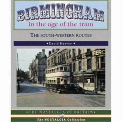 Birmingham in the Age of the Tram: The South-western Routes