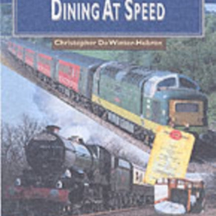 Dining at Speed: A Celebration of 125 Years of Railway Catering