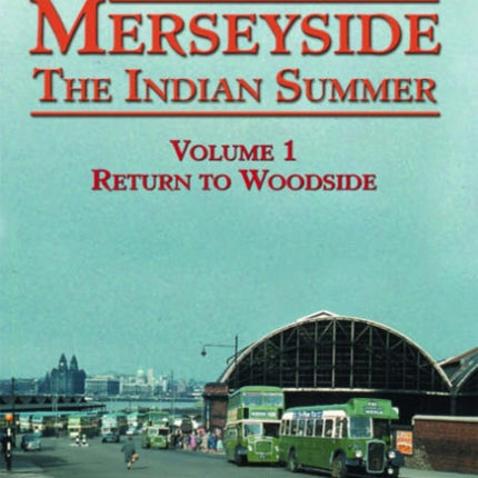 Merseyside: The Indian Summer: v. 1: Return to Woodside