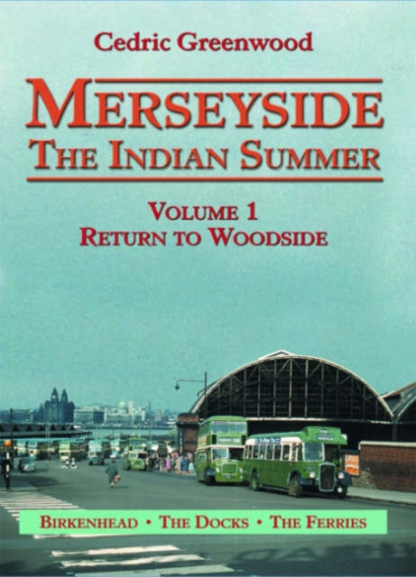 Merseyside: The Indian Summer: v. 1: Return to Woodside