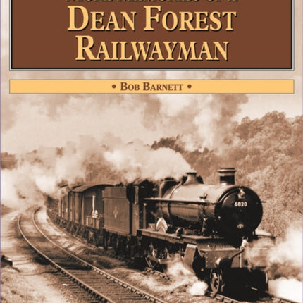 More Memories of a Dean Forest Railwayman