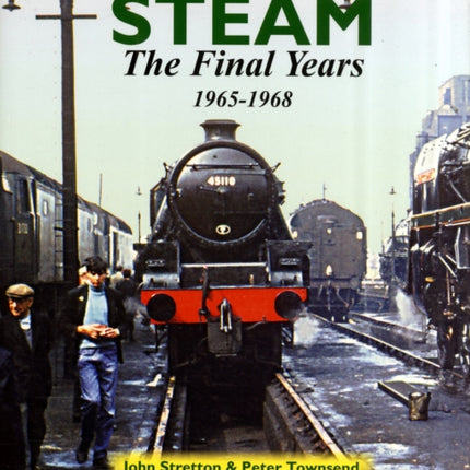 British Railways Steam: The Final Years 1965-1968