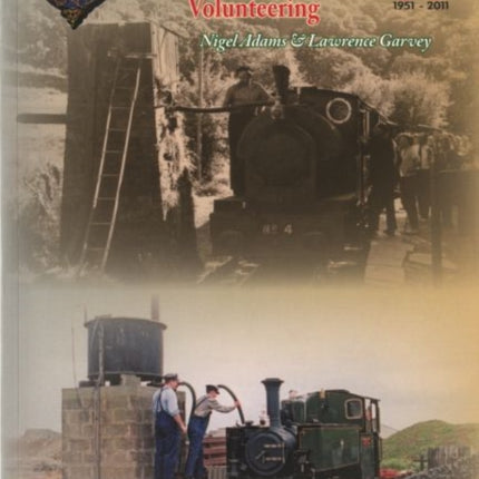 Sixty Years of Volunteering on the Talyllyn Railway