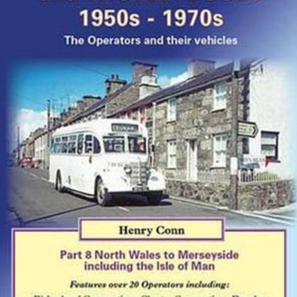 British Buses, Trams and Trolleybuses 1950s-1970s: 8: North Wales to Merseyside Including the Isle of Man