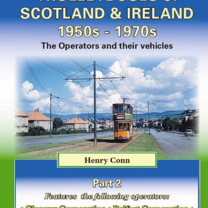 Buses, Trams and Trolleybuses of Scotland & Ireland 1950s-1970s: The Operators and Their Vehicles