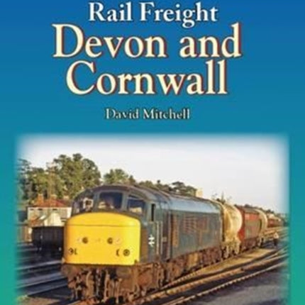 Rail Freight in Devon and Cornwall