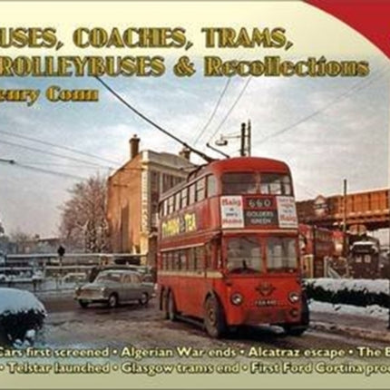 Buses Coaches, Trolleybuses & Recollections 1962: Volume 76