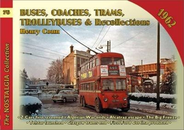 Buses Coaches, Trolleybuses & Recollections 1962: Volume 76