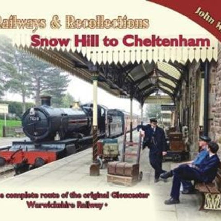 Railways & Recollections Snow Hill to Cheltenham