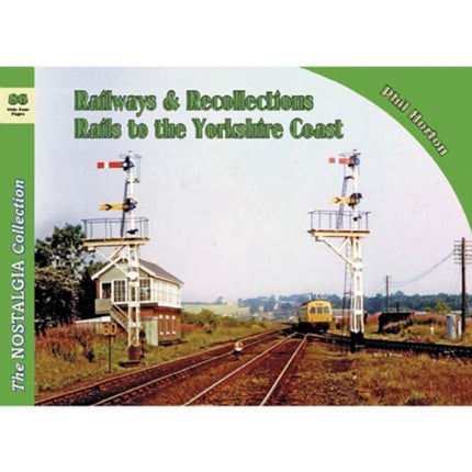 Railway & Recollections 86 Rails to the Yorkshire Coast