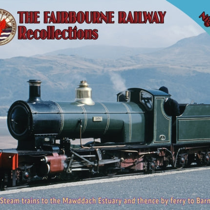 Railways & Recollections The Fairbourne Railway