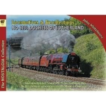 Locomotive Recollections 46233 Duchess of Sutherland