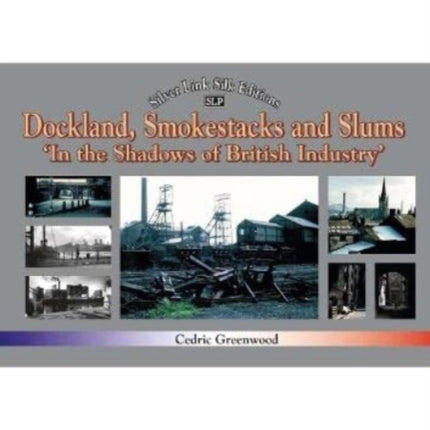 Dockland, Smokestacks and Slums