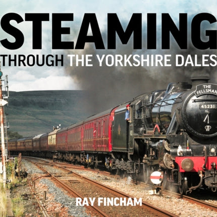 Steaming through the Yorkshire Dales