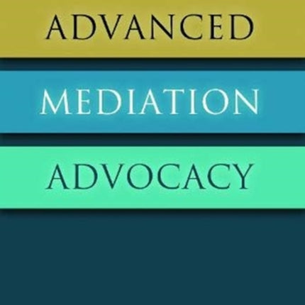 Advanced Mediation Advocacy