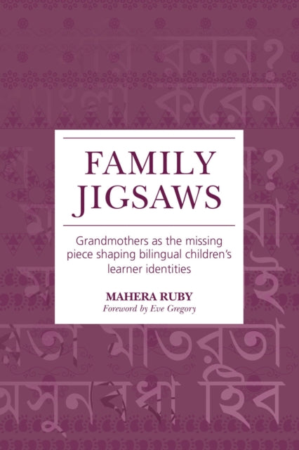 Family Jigsaws Grandmothers as the missing piece shaping bilingual childrens learner identities