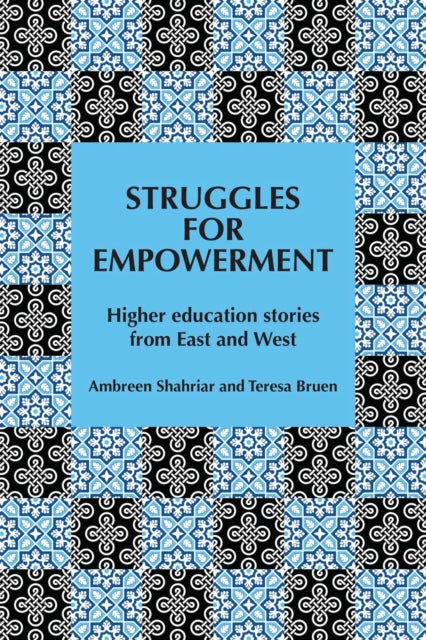 Struggles for Empowerment: Higher education stories from East and West