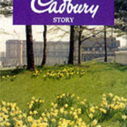 The Cadbury Story: A Short History