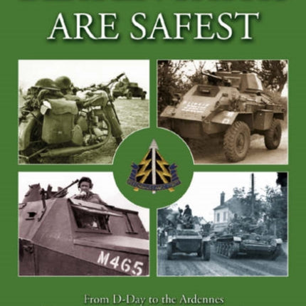 Beaten Paths are Safest: From D-Day to the Ardennes - Memories of the 61st Reconnaissance Regiment - 50th (TT) Northumbrian Division