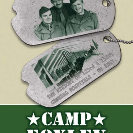 Camp Foxley: The History of the 123rd and 156th General Hospitals - US Army