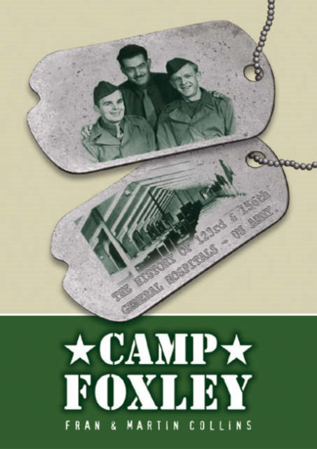 Camp Foxley: The History of the 123rd and 156th General Hospitals - US Army