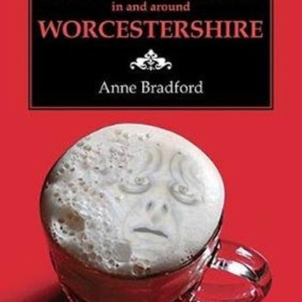 Haunted Pubs & Hotels in and Around Worcestershire