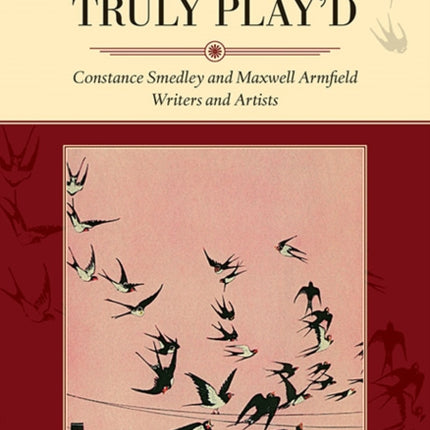 A Pageant Truly Play'd: Constance Smedley and Maxwell Armfield: Writers and Artists