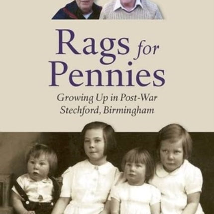 Rags for Pennies: Growing Up in Post-War Stechford, Birmingham