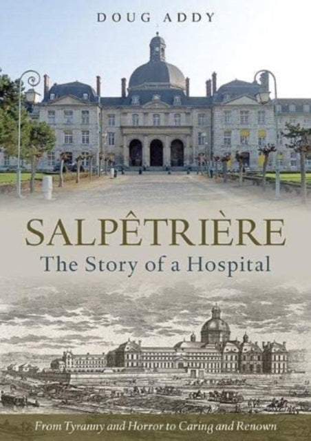 Salpetriere: The Story of a Hospital