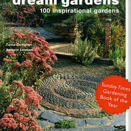 Dream Gardens: 100 Inspirational Gardens