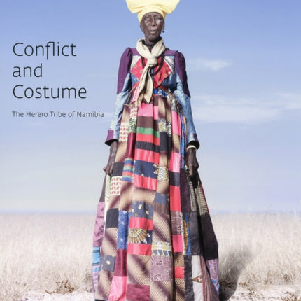 Conflict and Costume: The Herero Tribe of Namibia