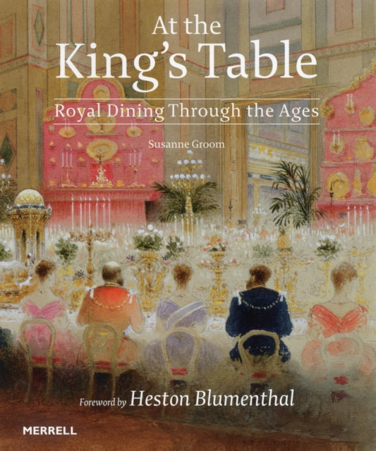 At the King's Table: Royal Dining Through the Ages