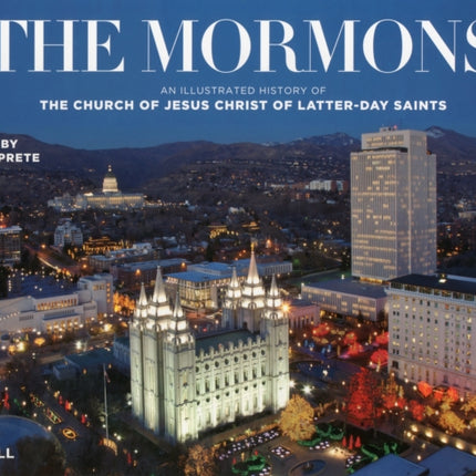 Mormons: An Illustrated History of The Church of Jesus Christ of Latter-day Saints