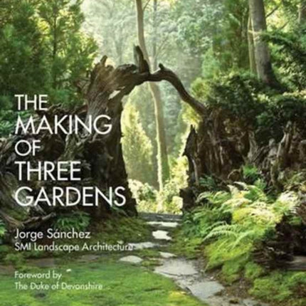 The Making of Three Gardens