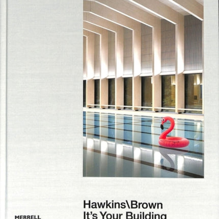 Hawkins\Brown: It's Your Building