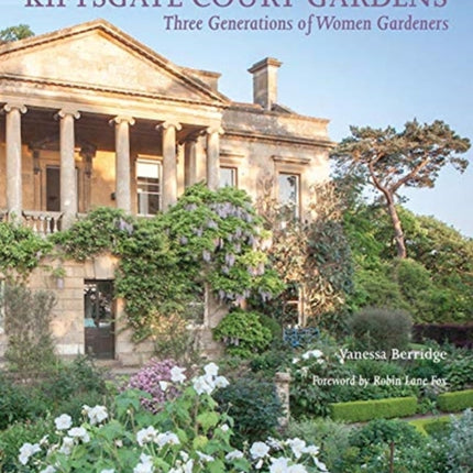 Kiftsgate Court Gardens: Three Generations of Women Gardeners