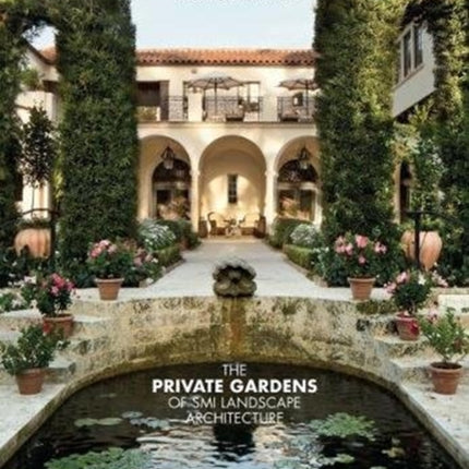 The Private Gardens of SMI Landscape Architecture