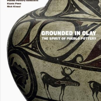 Grounded in Clay: The Spirit of Pueblo Pottery