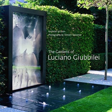 The Gardens of Luciano Giubbilei